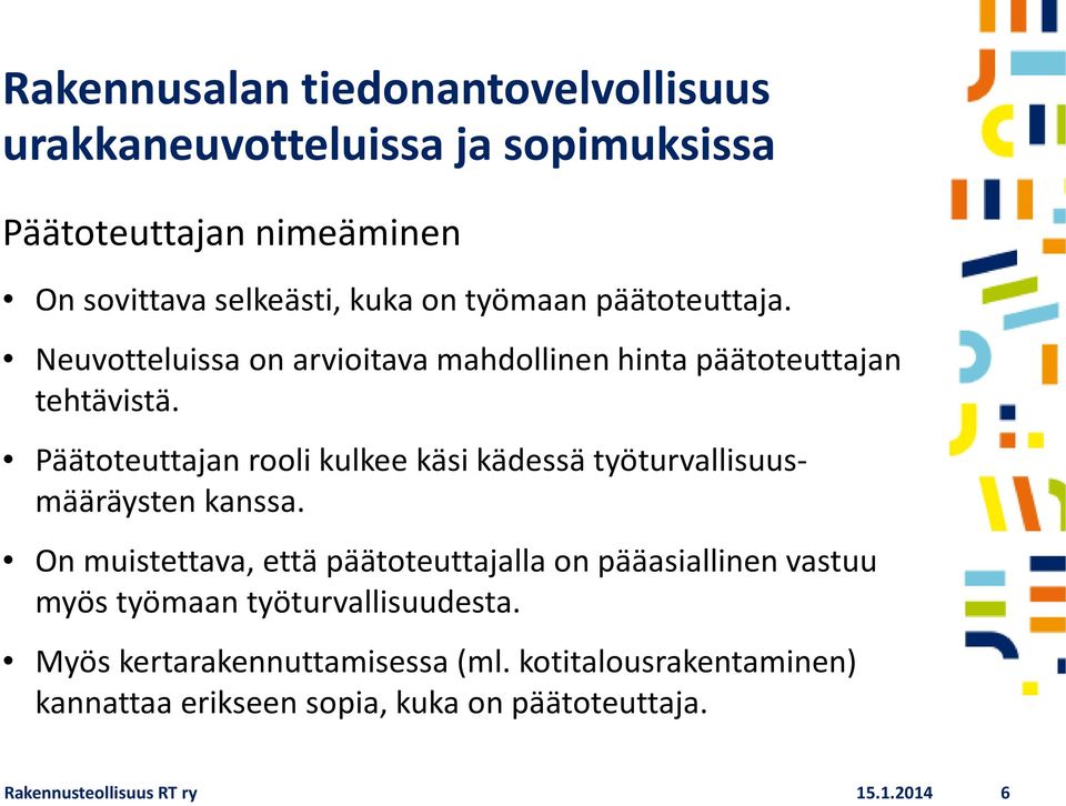 Päätoteuttajan rooli kulkee käsi kädessä työturvallisuusmääräysten kanssa.