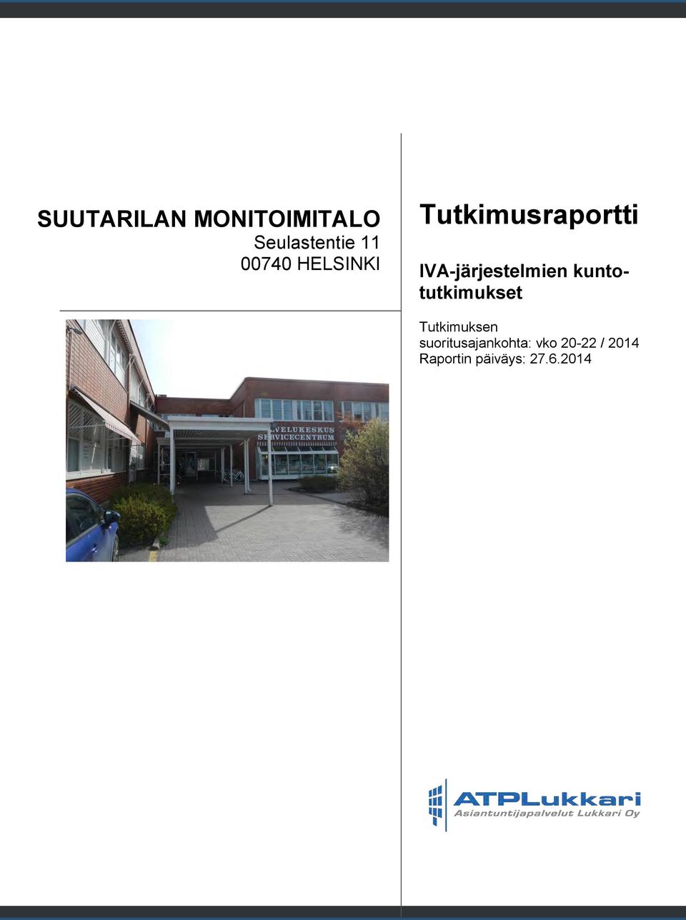 kuntotutkimukset Tutkimuksen