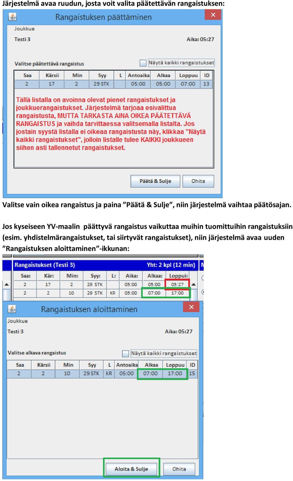 Jos kyseiseen YV-maalin päättyvä rangaistus vaikuttaa muihin tuomittuihin rangaistuksiin