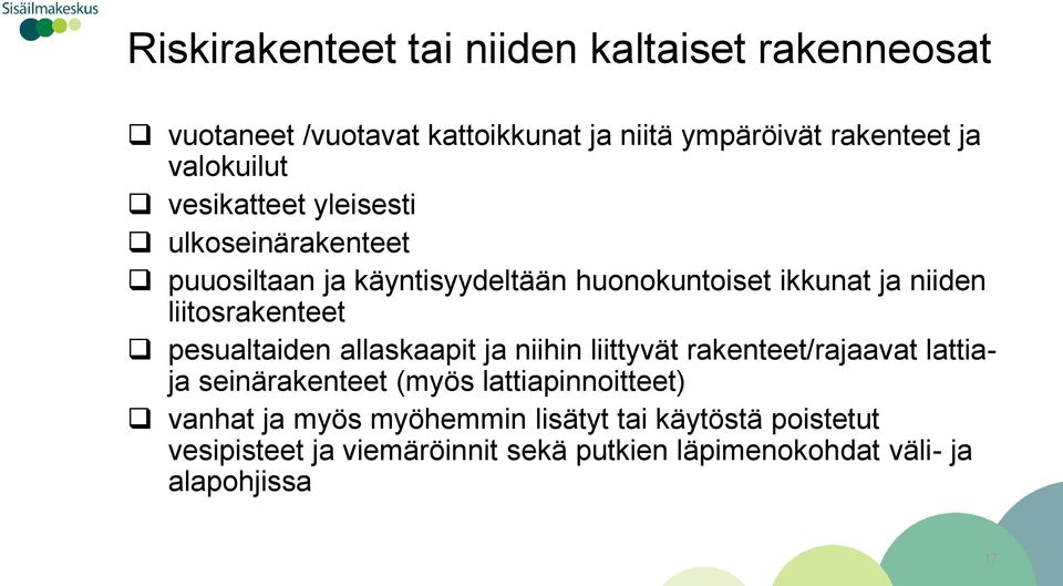 liitosrakenteet pesualtaiden allaskaapit ja niihin liittyvät rakenteet/rajaavat lattiaja seinärakenteet (myös
