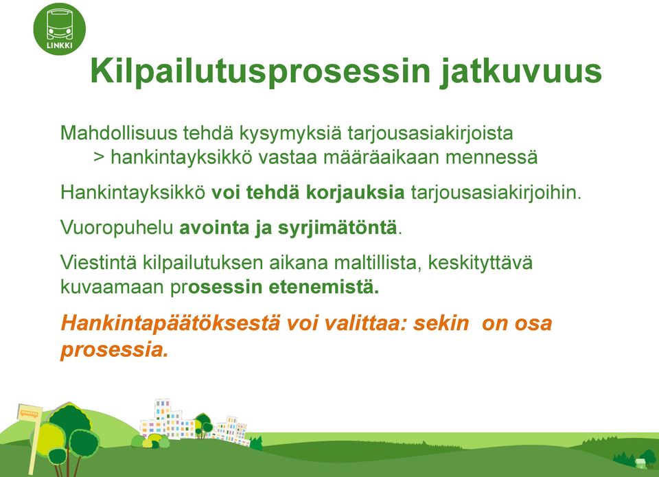 tarjousasiakirjoihin. Vuoropuhelu avointa ja syrjimätöntä.