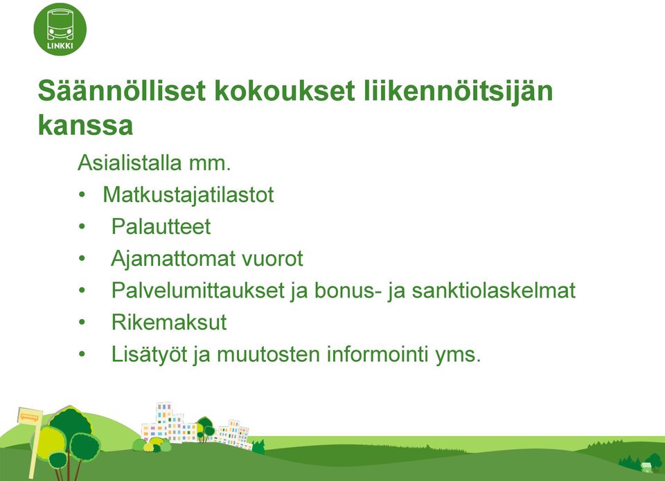 Matkustajatilastot Palautteet Ajamattomat vuorot