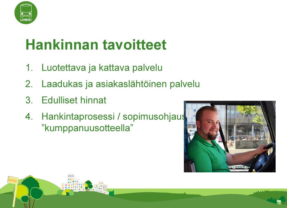 Laadukas ja asiakaslähtöinen palvelu 3.