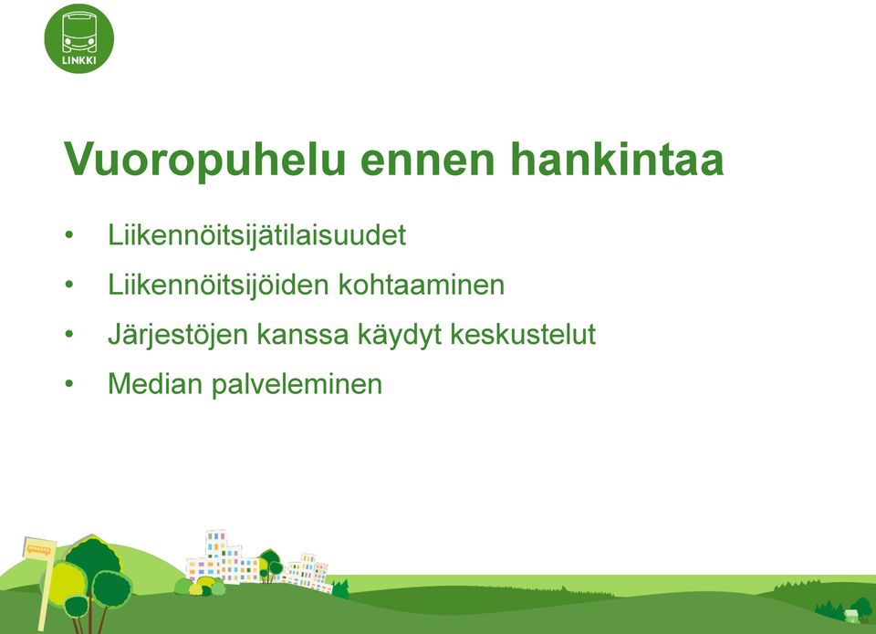 Liikennöitsijöiden kohtaaminen