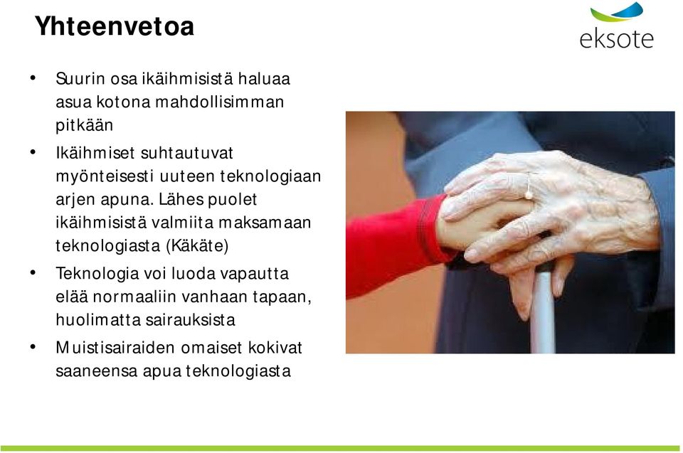 Lähes puolet ikäihmisistä valmiita maksamaan teknologiasta (Käkäte) Teknologia voi luoda