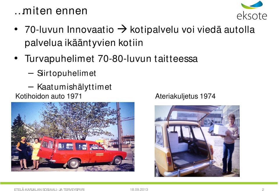 taitteessa Siirtopuhelimet Kaatumishälyttimet Kotihoidon auto