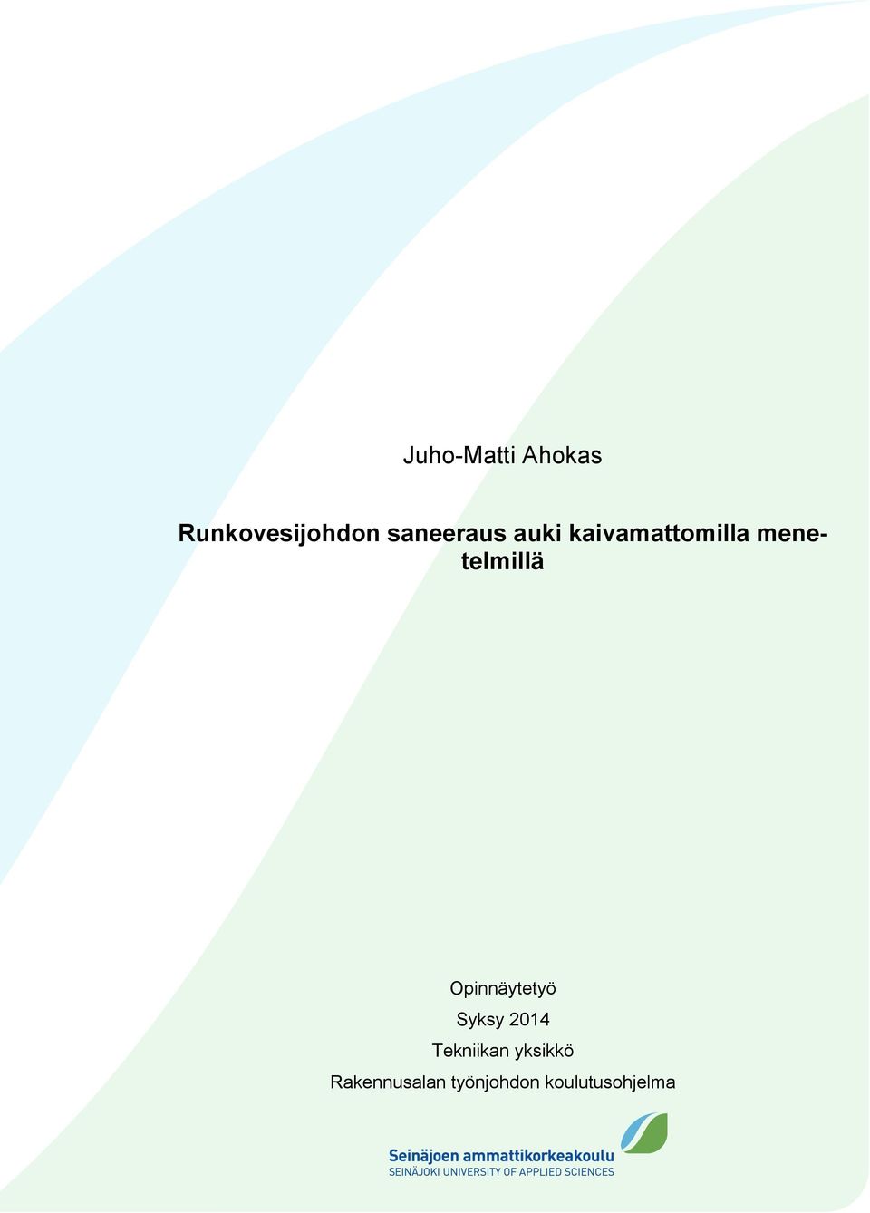menetelmillä Opinnäytetyö Syksy 2014