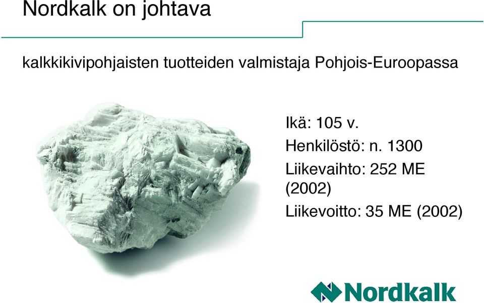 Ikä: 105 v. Henkilöstö: n.