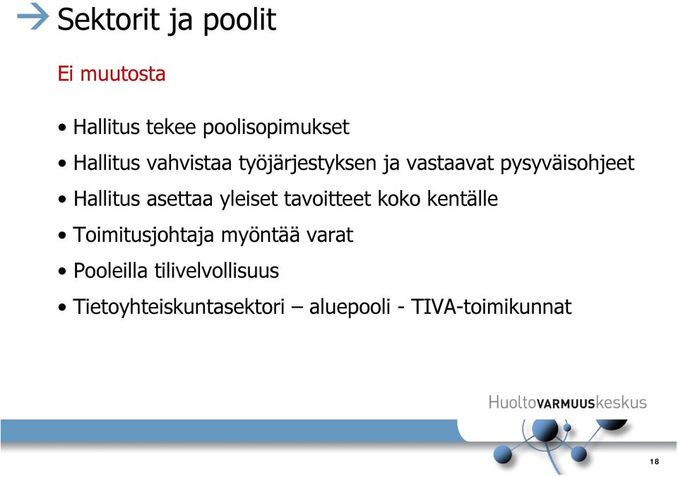 yleiset tavoitteet koko kentälle Toimitusjohtaja myöntää varat