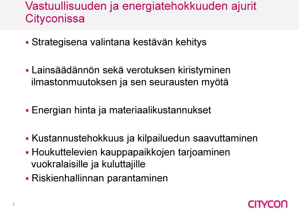 Energian hinta ja materiaalikustannukset Kustannustehokkuus ja kilpailuedun saavuttaminen