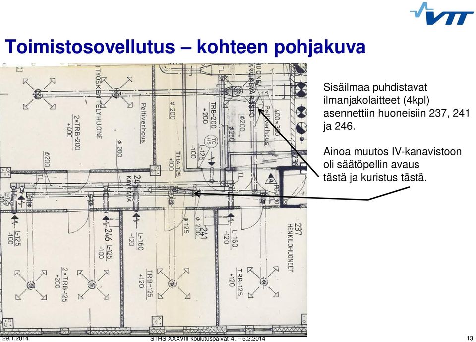 huoneisiin 237, 241 ja 246.