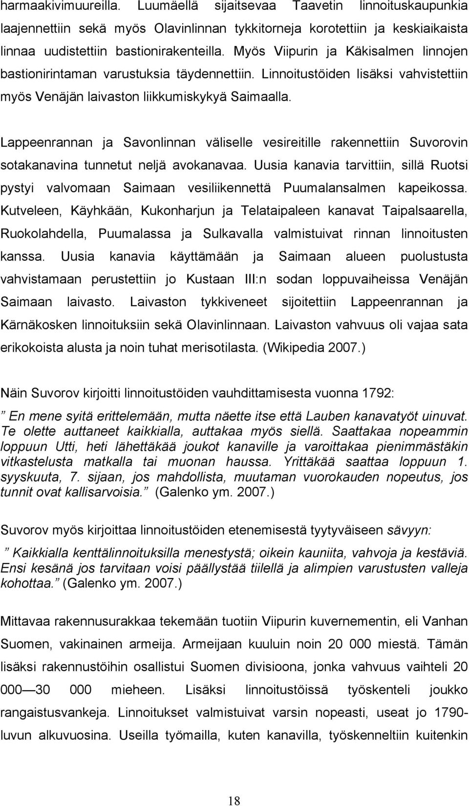 Lappeenrannan ja Savonlinnan väliselle vesireitille rakennettiin Suvorovin sotakanavina tunnetut neljä avokanavaa.