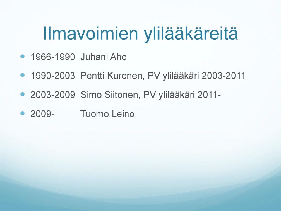 1990-2003 Pentti Kuronen, PV ylilääkäri