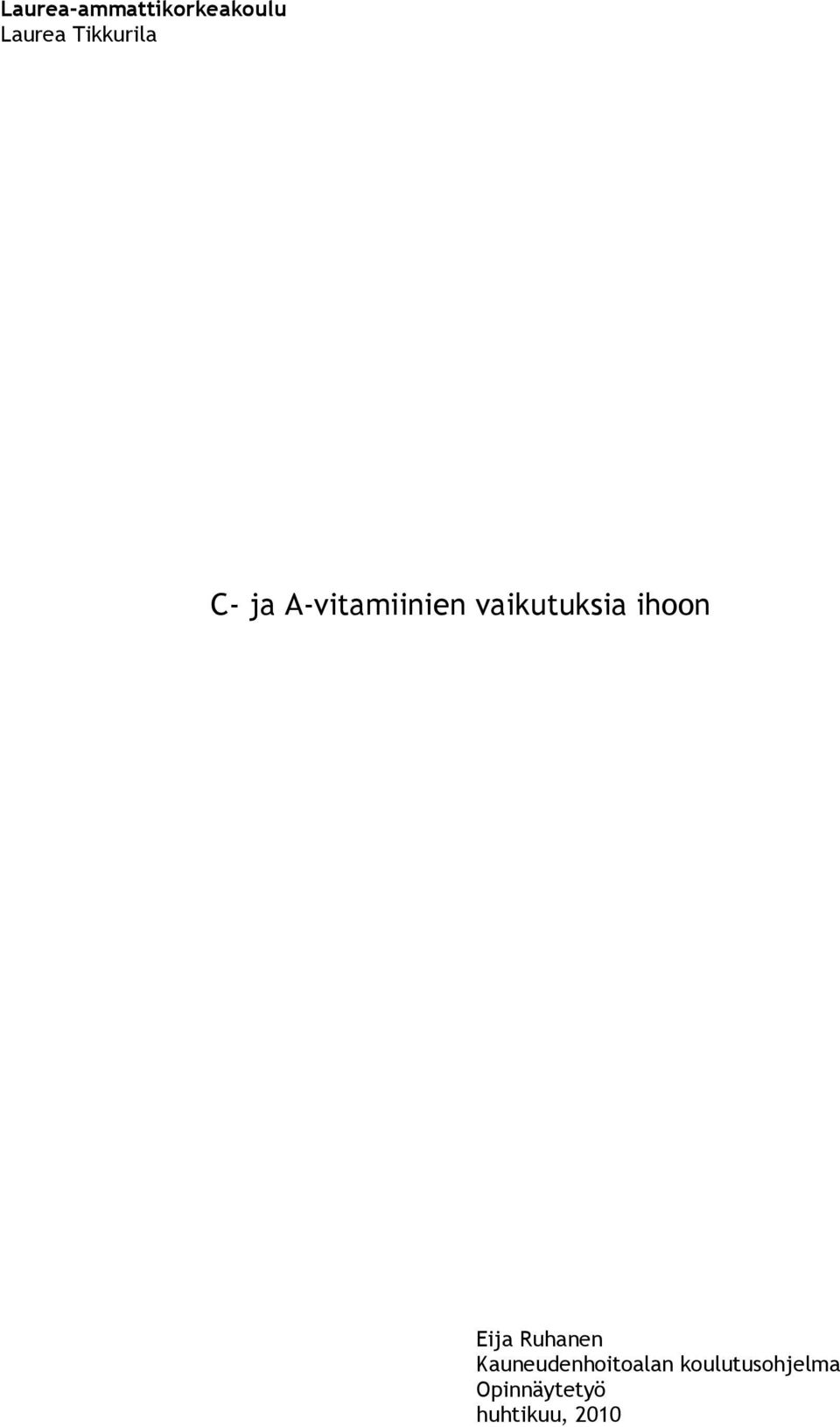 vaikutuksia ihoon Eija Ruhanen