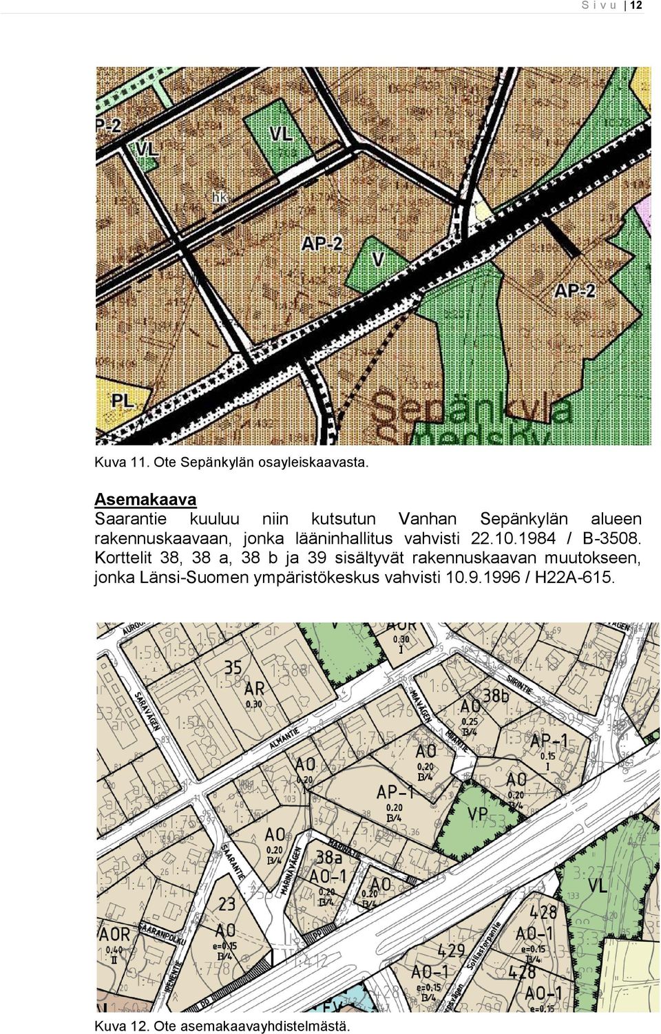 lääninhallitus vahvisti 22.10.1984 / B-3508.