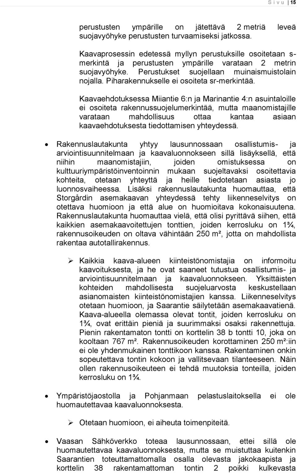 Piharakennukselle ei osoiteta sr-merkintää.