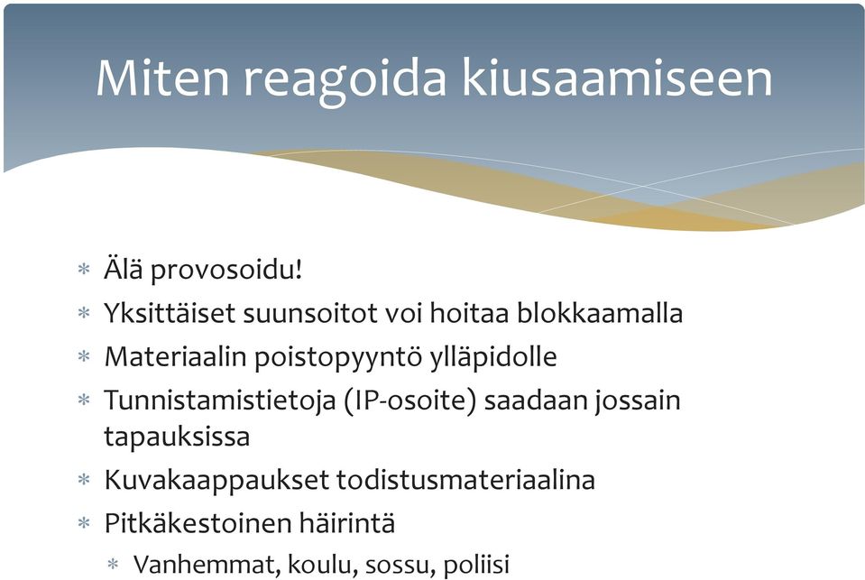 poistopyyntö ylläpidolle Tunnistamistietoja (IP-osoite) saadaan