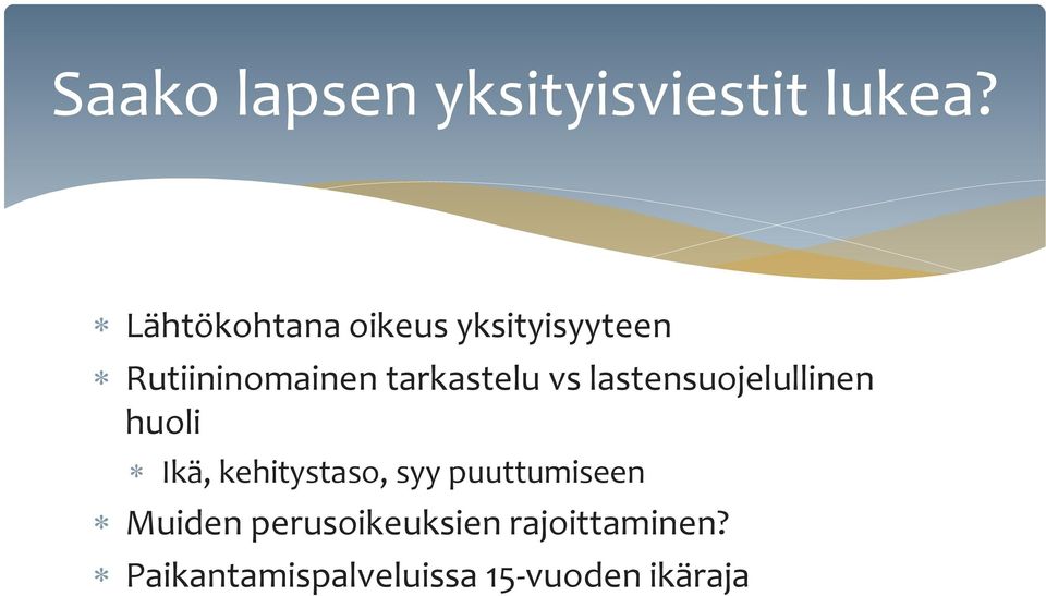 tarkastelu vs lastensuojelullinen huoli Ikä, kehitystaso,