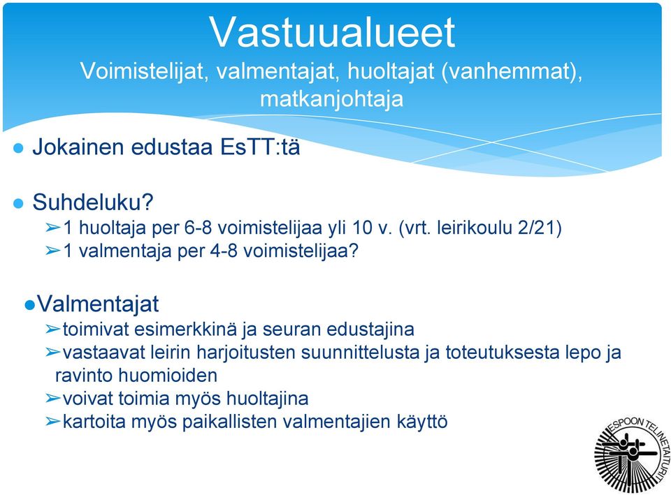 leirikoulu 2/21) 1 valmentaja per 4-8 voimistelijaa?