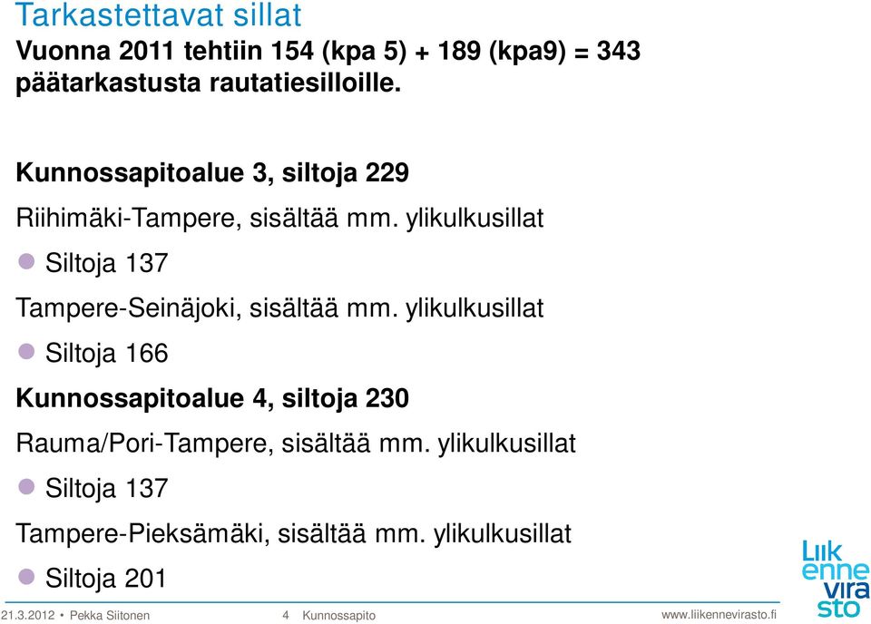 ylikulkusillat Siltoja 137 Tampere-Seinäjoki, sisältää mm.