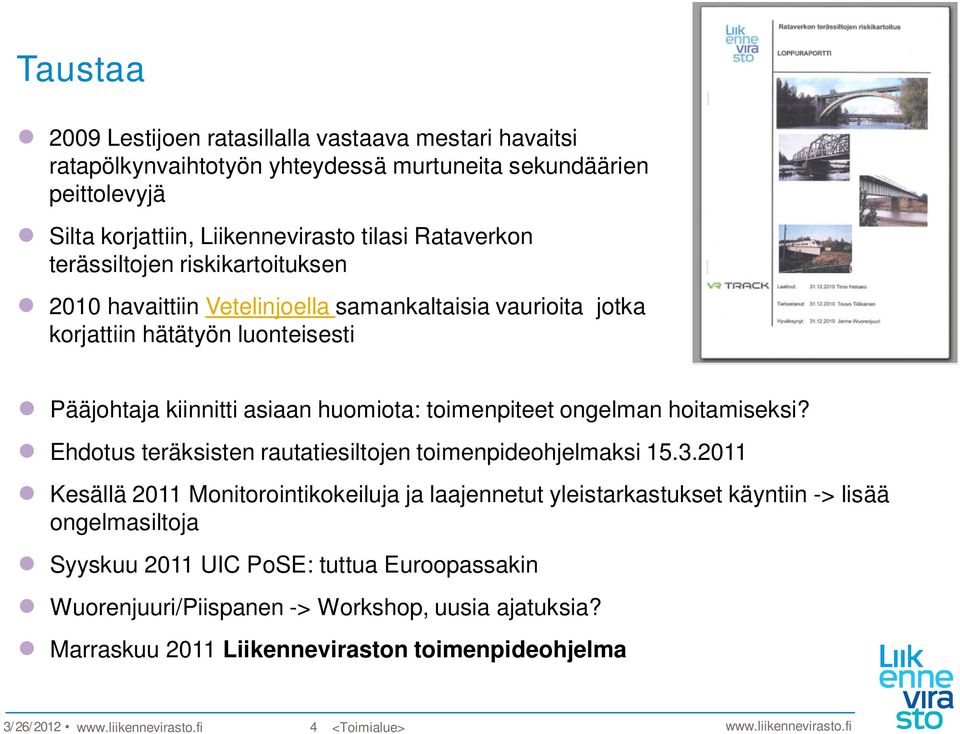 hoitamiseksi? Ehdotus teräksisten rautatiesiltojen toimenpideohjelmaksi 15.3.