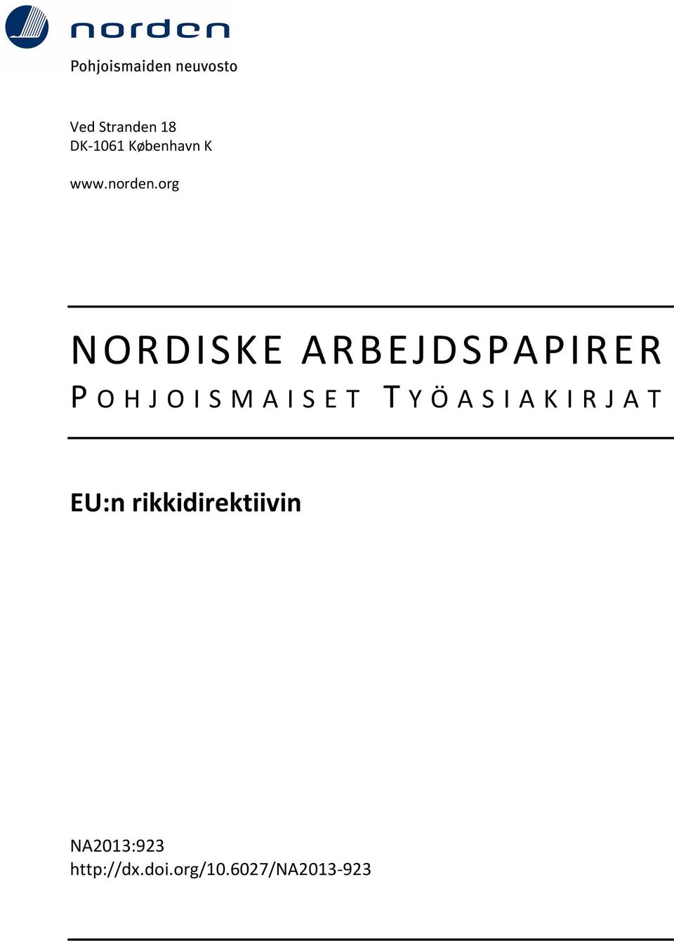 org NORDISKE ARBEJDSPAPIRER P OHJOISMAISET