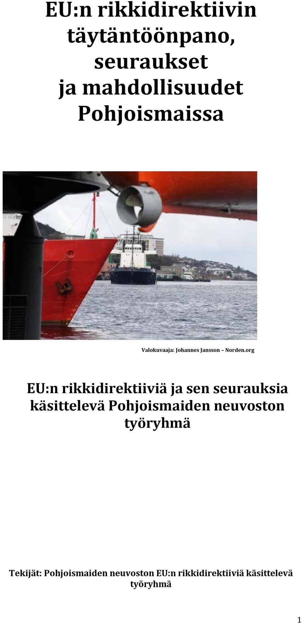 org EU:n rikkidirektiiviä ja sen seurauksia käsittelevä Pohjoismaiden