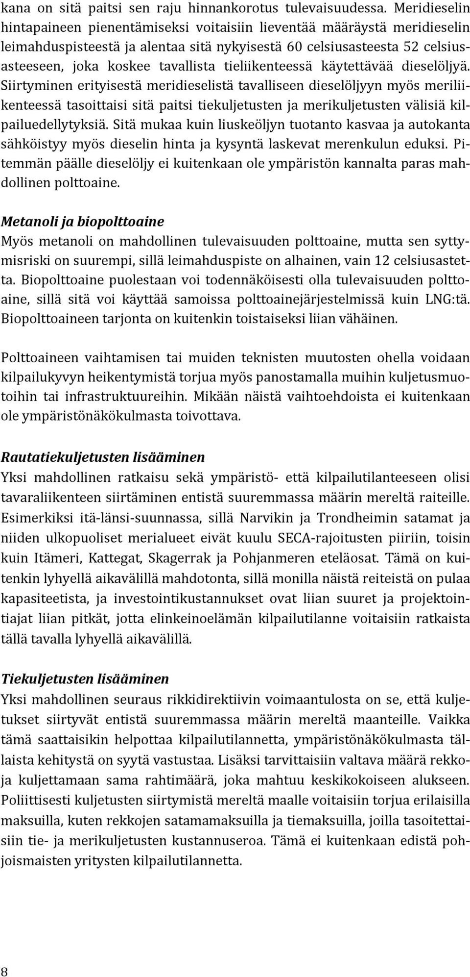 tieliikenteessä käytettävää dieselöljyä.