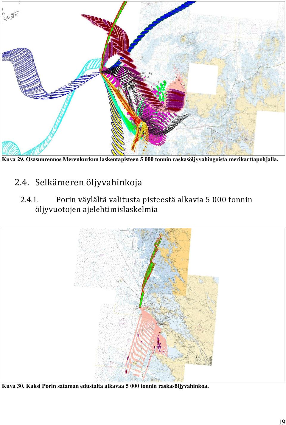 merikarttapohjalla. 2.4. Selkämeren öljyvahinkoja 2.4.1.