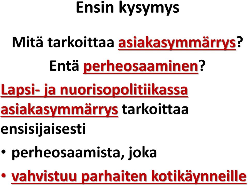 Lapsi- ja nuorisopolitiikassa asiakasymmärrys