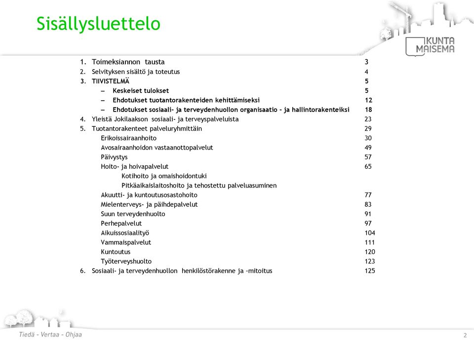 Yleistä Jokilaakson sosiaali- ja terveyspalveluista 23 5.