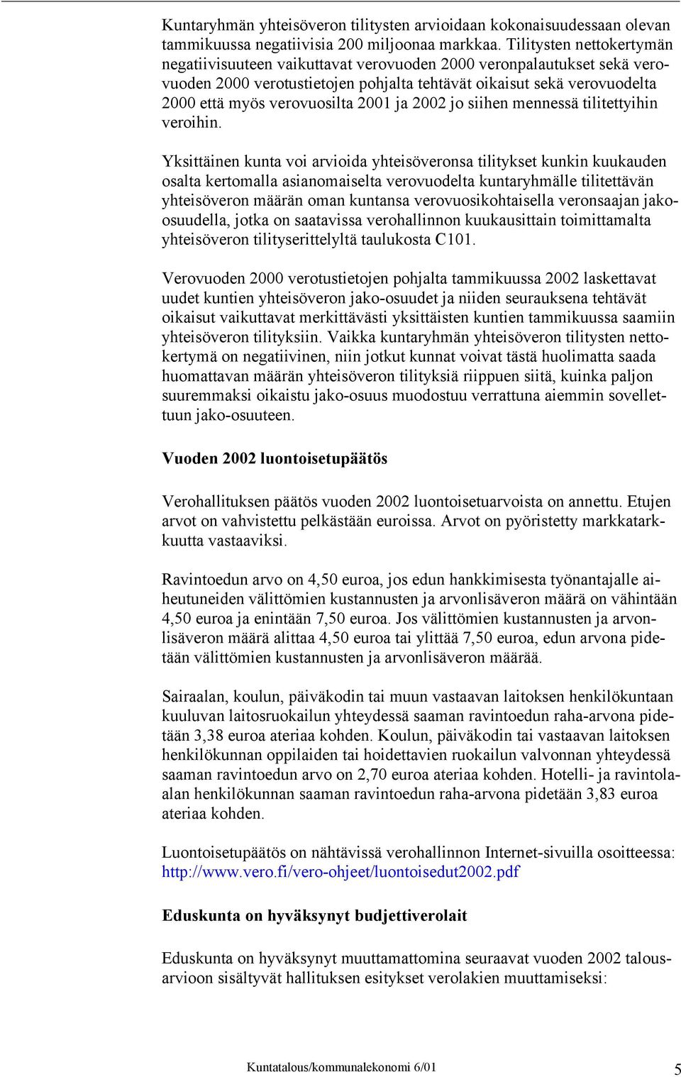 2001 ja 2002 jo siihen mennessä tilitettyihin veroihin.