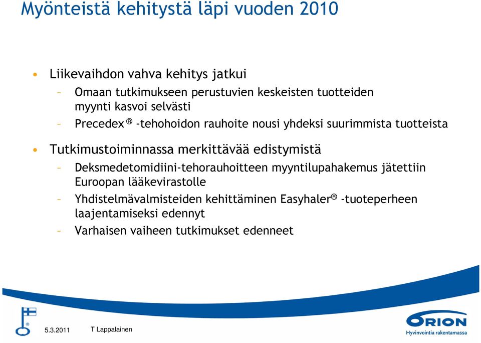 Tutkimustoiminnassa merkittävää edistymistä Deksmedetomidiini-tehorauhoitteen myyntilupahakemus jätettiin Euroopan