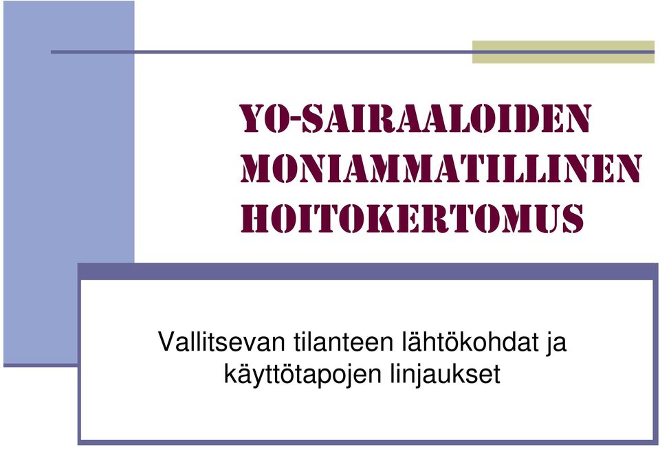 HOITOKERTOMUS Vallitsevan