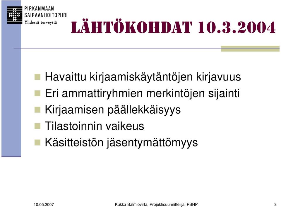 ammattiryhmien merkintöjen sijainti Kirjaamisen