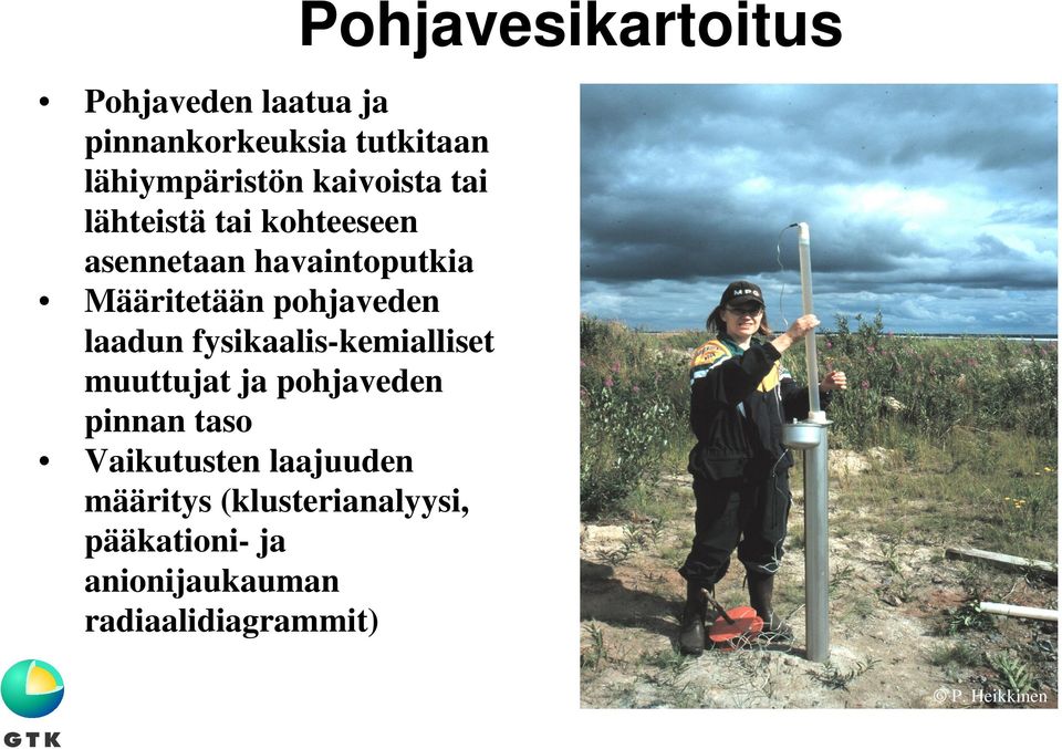 laadun fysikaalis-kemialliset muuttujat ja pohjaveden pinnan taso Vaikutusten laajuuden