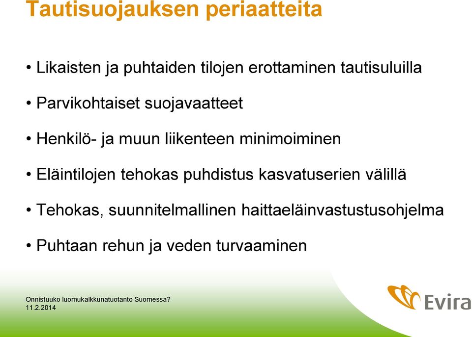 minimoiminen Eläintilojen tehokas puhdistus kasvatuserien välillä Tehokas,
