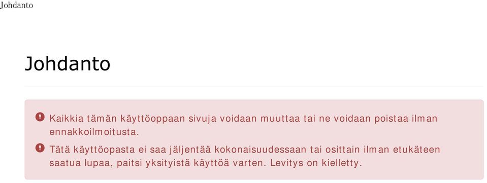 Tätä käyttöopasta ei saa jäljentää kokonaisuudessaan tai osittain