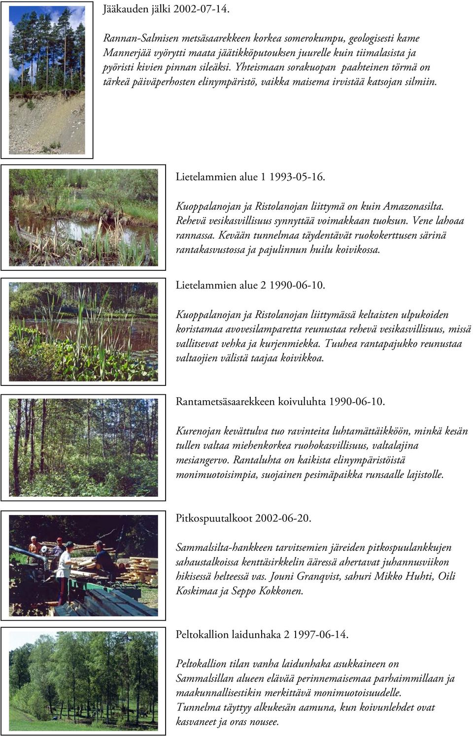Yhteismaan sorakuopan paahteinen törmä on tärkeä päiväperhosten elinympäristö, vaikka maisema irvistää katsojan silmiin. Lietelammien alue 1 1993-05-16.