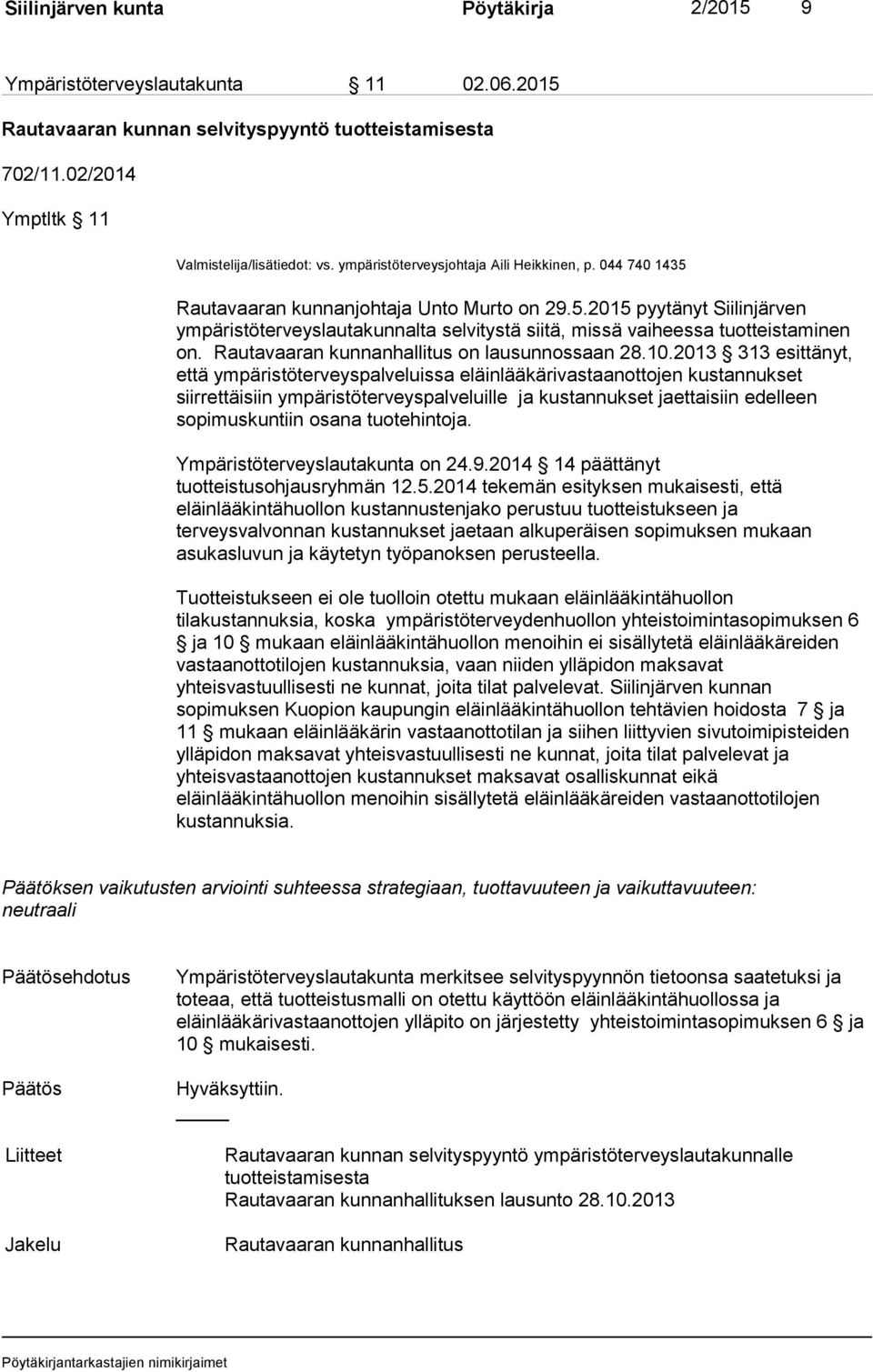 Rautavaaran kunnanhallitus on lausunnossaan 28.10.