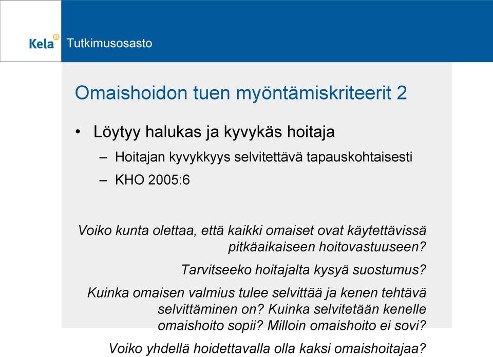 hoitovastuuseen? Tarvitseeko hoitajalta kysyä suostumus?