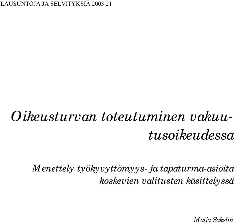 vakuutusoikeudessa Menettely