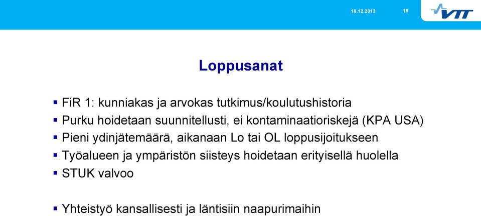 ydinjätemäärä, aikanaan Lo tai OL loppusijoitukseen Työalueen ja ympäristön