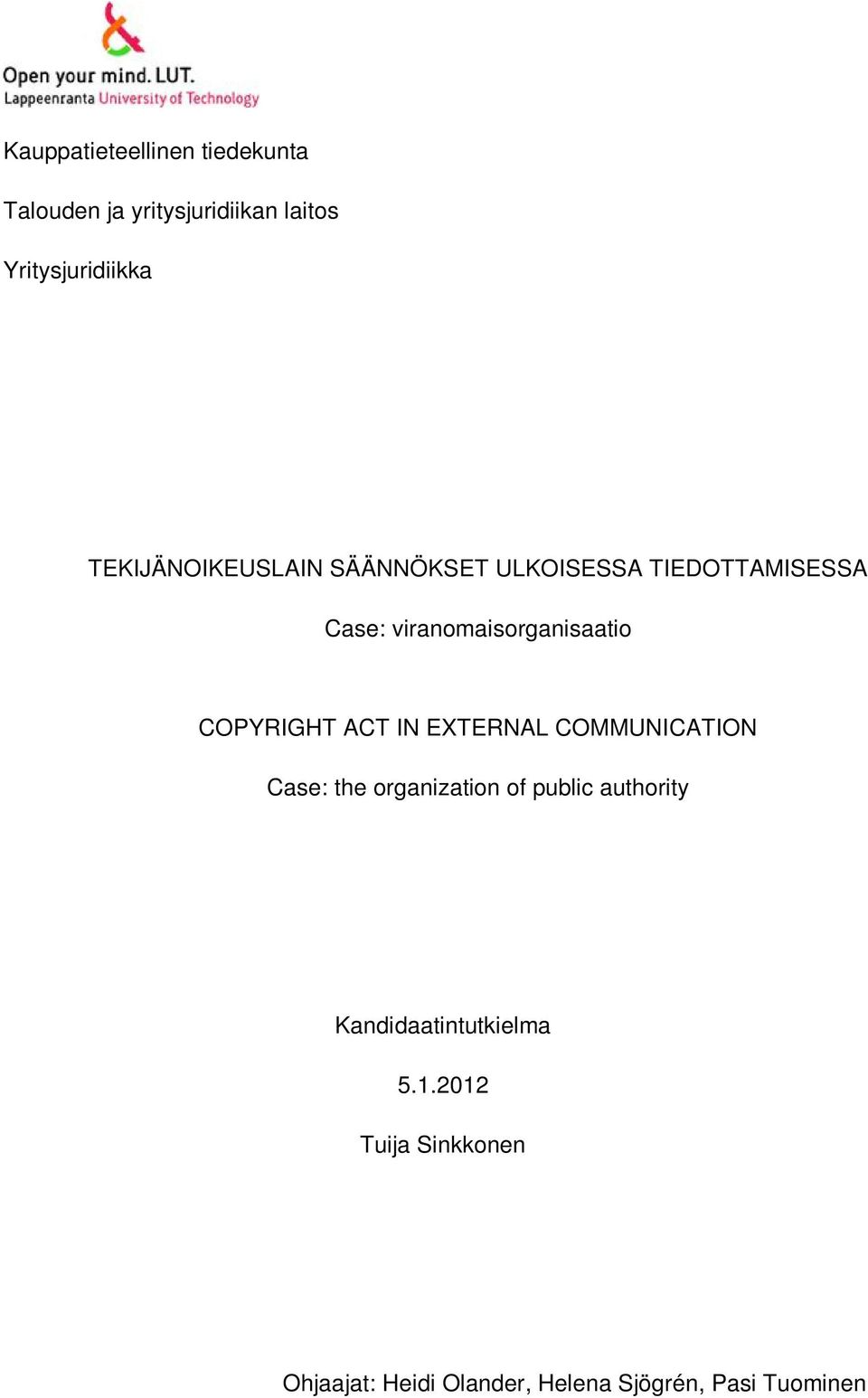 COPYRIGHT ACT IN EXTERNAL COMMUNICATION Case: the organization of public authority