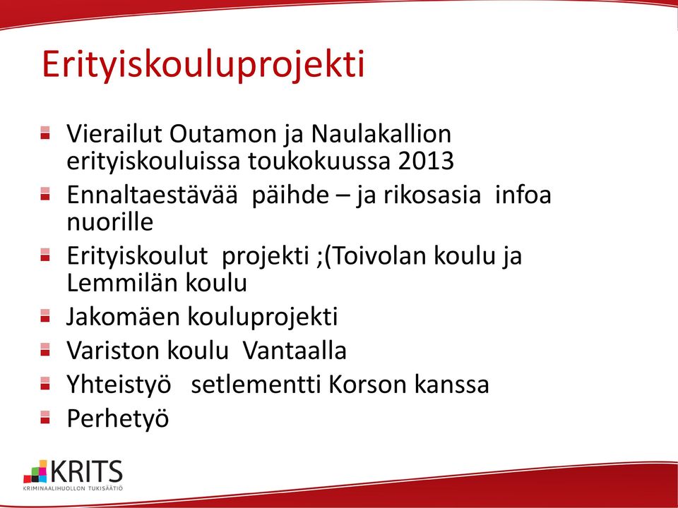 Erityiskoulut projekti ;(Toivolan koulu ja Lemmilän koulu Jakomäen