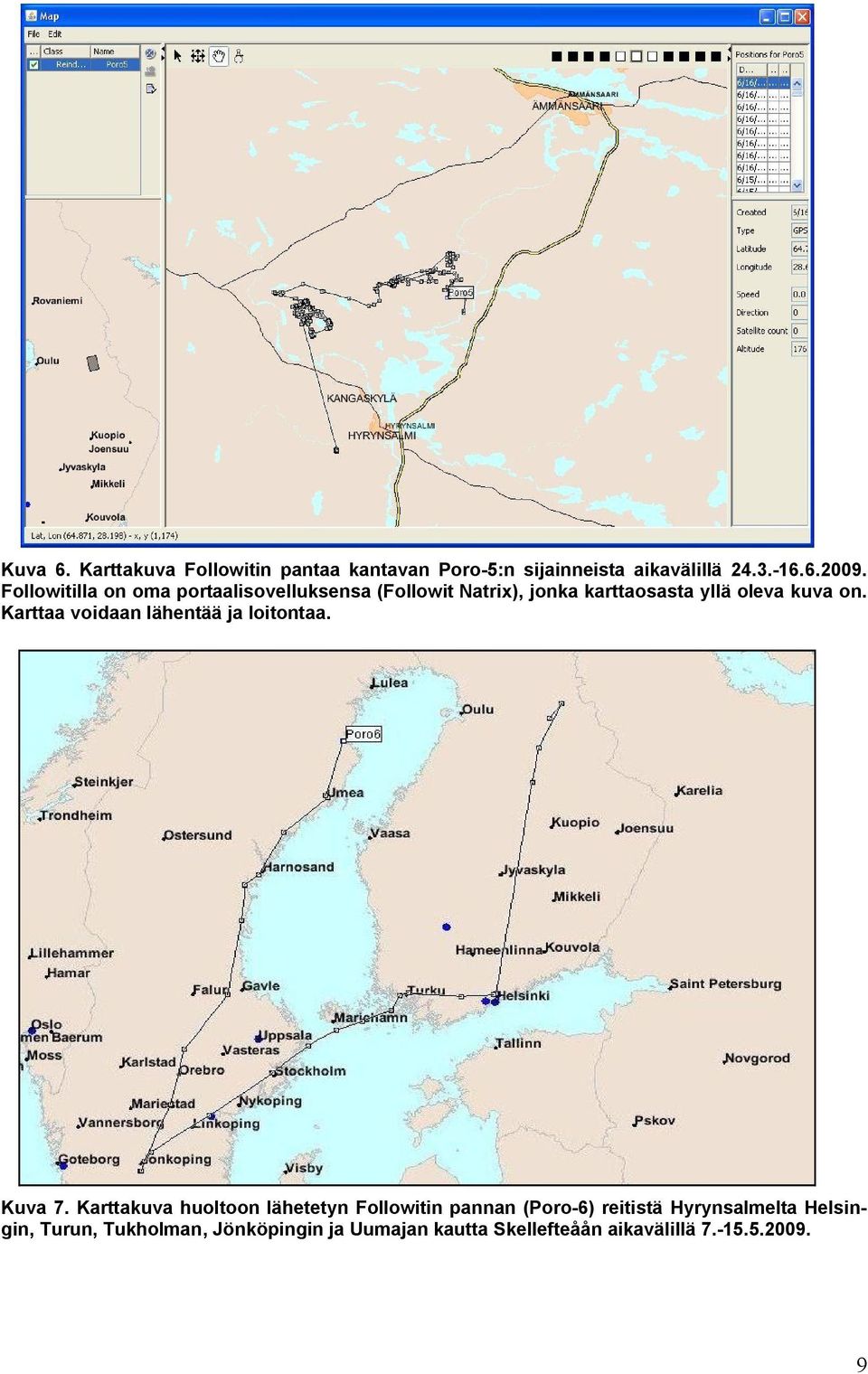 Karttaa voidaan lähentää ja loitontaa. Kuva 7.