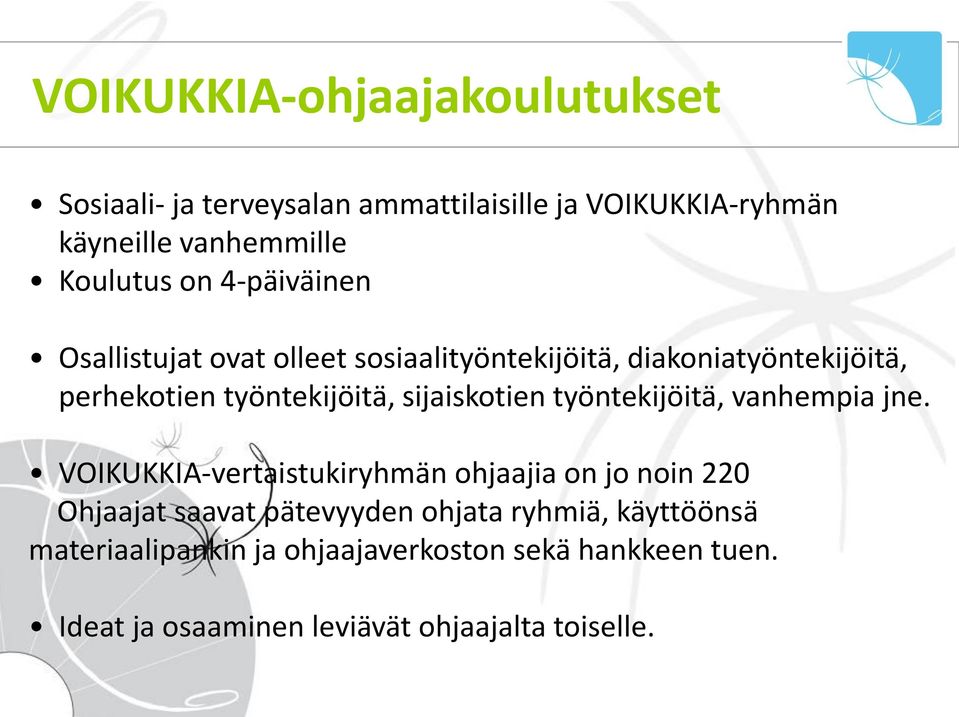 sijaiskotien työntekijöitä, vanhempia jne.