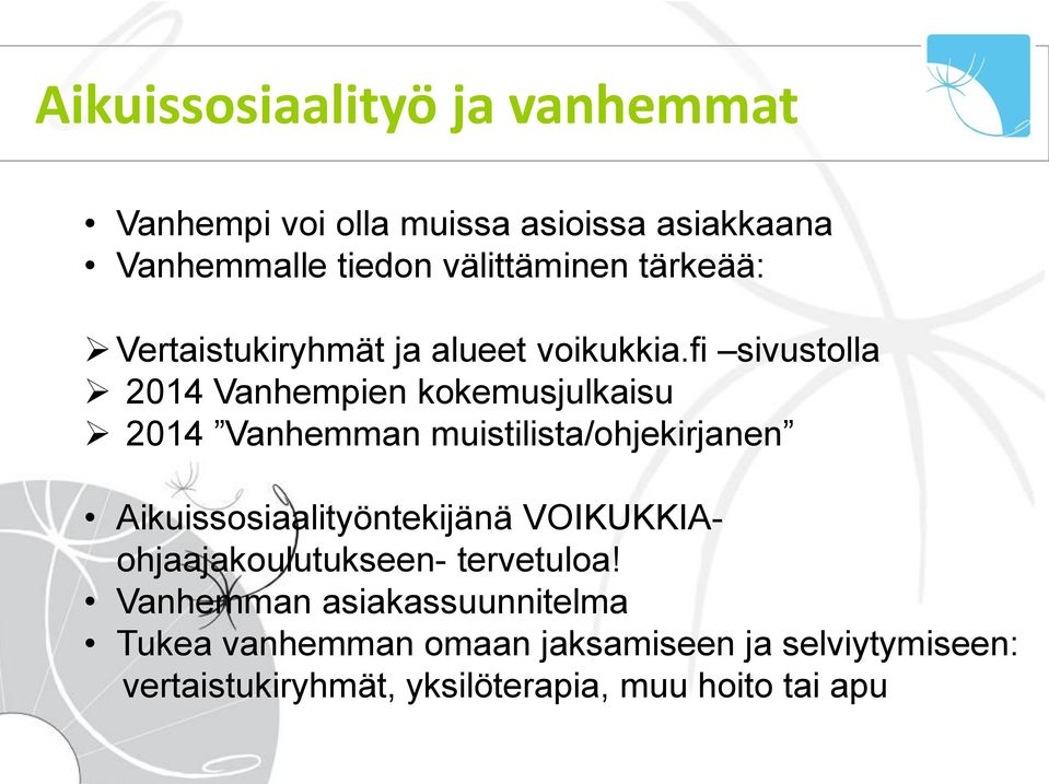 fi sivustolla 2014 Vanhempien kokemusjulkaisu 2014 Vanhemman muistilista/ohjekirjanen