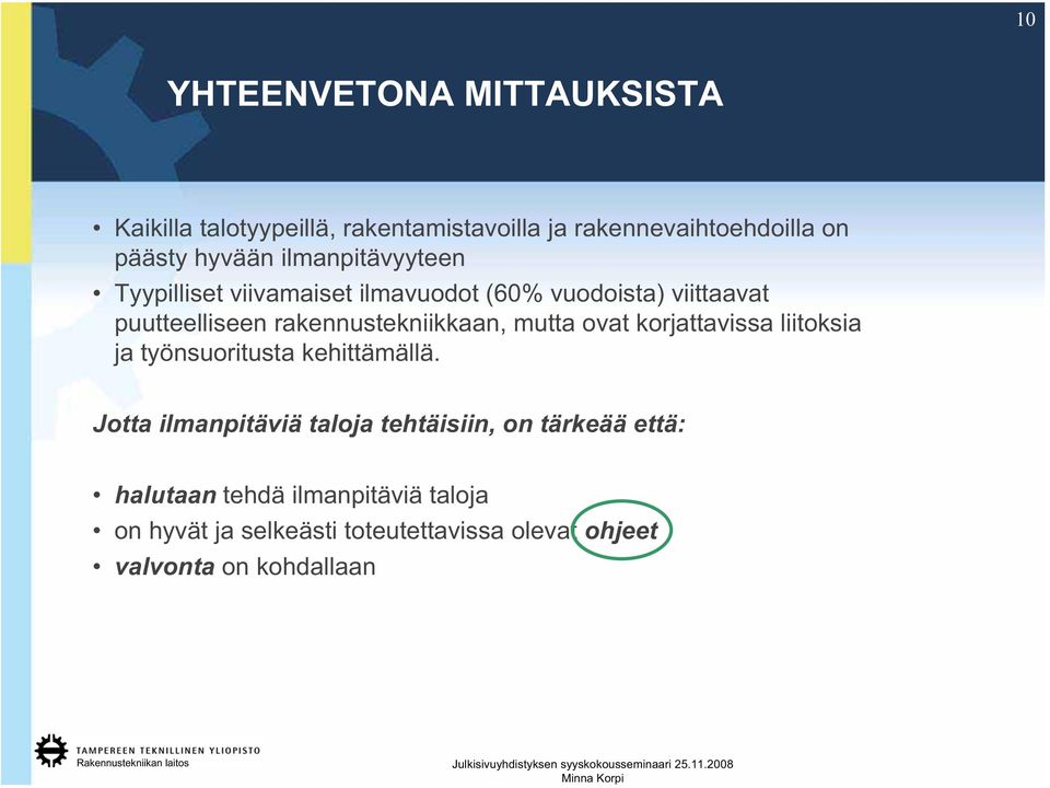 mutta ovat korjattavissa liitoksia ja työnsuoritusta kehittämällä.