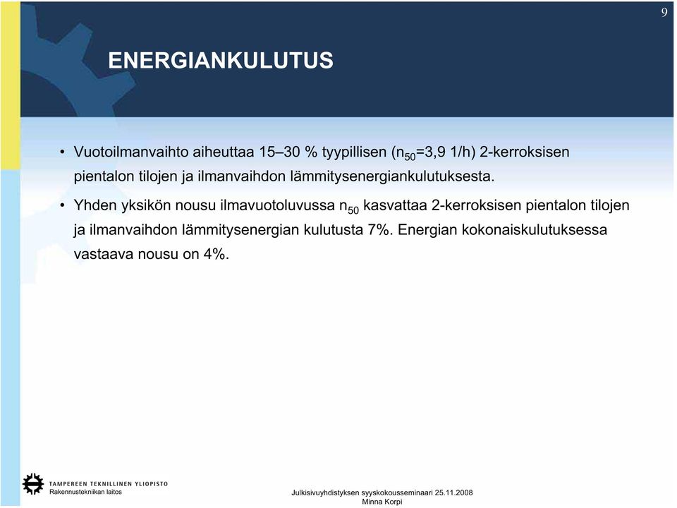 Yhden yksikön nousu ilmavuotoluvussa n 50 kasvattaa 2-kerroksisen pientalon tilojen